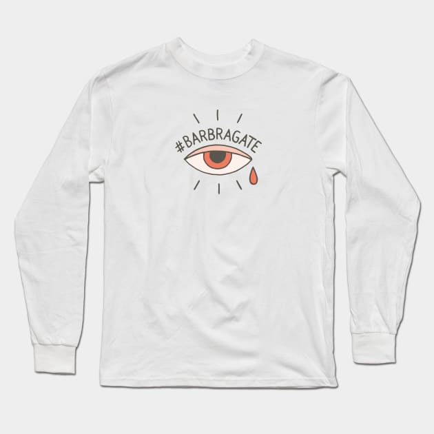 #barbragate X Megan Timanus Long Sleeve T-Shirt by Chatty Broads Podcast Store